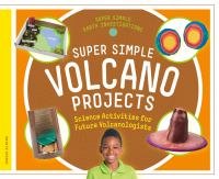 The book cover of Super simple volcano projects : science activities for future volcanologists