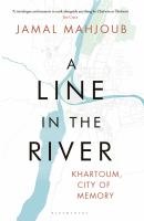 Book cover: A Line in The River: Khartoum, City of Memory   Author: Jamal Mahjoub